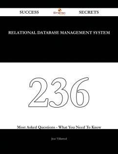 relational database management system 236 Success Secrets - 236 Most Asked Questions On relational database management system - What You Need To Know (eBook, ePUB) - Villarreal, Jose