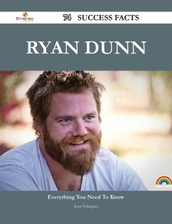 Ryan Dunn 74 Success Facts - Everything you need to know about Ryan Dunn (eBook, ePUB)