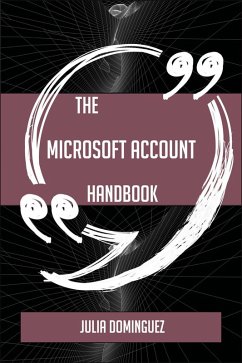 The Microsoft account Handbook - Everything You Need To Know About Microsoft account (eBook, ePUB)