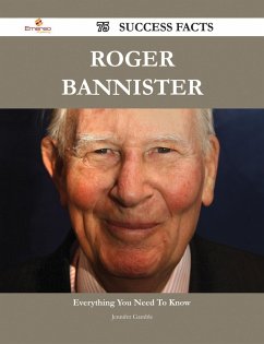 Roger Bannister 75 Success Facts - Everything you need to know about Roger Bannister (eBook, ePUB)