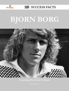 Bjorn Borg 165 Success Facts - Everything you need to know about Bjorn Borg (eBook, ePUB)