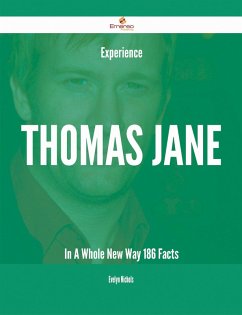 Experience Thomas Jane In A Whole New Way - 186 Facts (eBook, ePUB)
