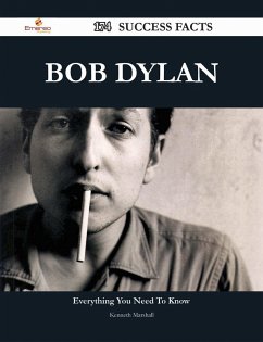 Bob Dylan 174 Success Facts - Everything you need to know about Bob Dylan (eBook, ePUB)