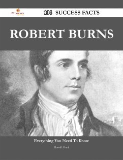 Robert Burns 104 Success Facts - Everything you need to know about Robert Burns (eBook, ePUB)