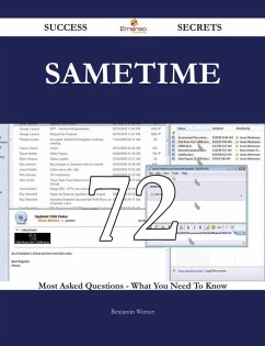 Cover Sametime 72 Success Secrets - 72 Most Asked Questions On Sametime - What You Need To Know (eBook, ePUB)