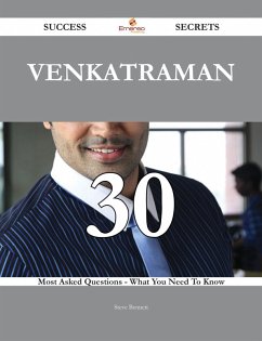 Venkatraman 30 Success Secrets - 30 Most Asked Questions On Venkatraman - What You Need To Know (eBook, ePUB) Venkatraman 30 Success Secrets - 30 Most Asked Questions On Venkatraman - What You Need To Know (eBook, ePUB)