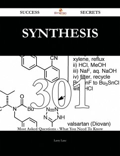 Synthesis 301 Success Secrets - 301 Most Asked Questions On Synthesis - What You Need To Know (eBook, ePUB)