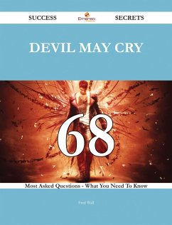 Devil May Cry 68 Success Secrets - 68 Most Asked Questions On Devil May Cry - What You Need To Know (eBook, ePUB) Devil May Cry 68 Success Secrets - 68 Most Asked Questions On Devil May Cry - What You Need To Know (eBook, ePUB)