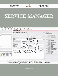 Service Manager 53 Success Secrets - 53 Most Asked Questions On Service Manager - What You Need To Know (eBook, ePUB)