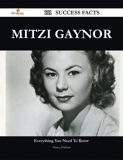 Mitzi Gaynor 111 Success Facts - Everything you need to know about Mitzi Gaynor (eBook, ePUB)