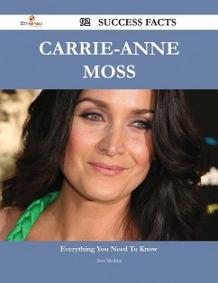Carrie-Anne Moss 92 Success Facts - Everything you need to know about Carrie-Anne Moss (eBook, ePUB)