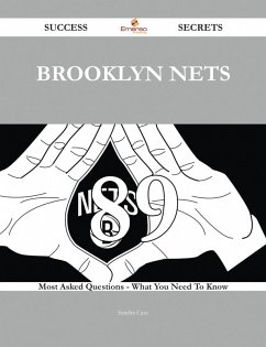 Brooklyn Nets 89 Success Secrets - 89 Most Asked Questions On Brooklyn Nets - What You Need To Know (eBook, ePUB)