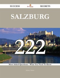 Salzburg 222 Success Secrets - 222 Most Asked Questions On Salzburg - What You Need To Know (eBook, ePUB)