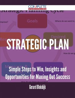 Strategic plan - Simple Steps to Win, Insights and Opportunities for Maxing Out Success (eBook, ePUB)