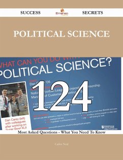 Political Science 124 Success Secrets - 124 Most Asked Questions On Political Science - What You Need To Know (eBook, ePUB)