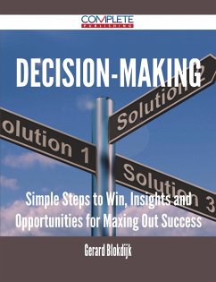 Decision-making - Simple Steps to Win, Insights and Opportunities for Maxing Out Success (eBook, ePUB)