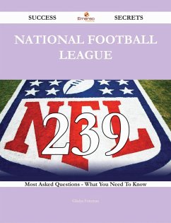 National Football League 239 Success Secrets - 239 Most Asked Questions On National Football League - What You Need To Know (eBook, ePUB)