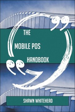 The Mobile POS Handbook - Everything You Need To Know About Mobile POS (eBook, ePUB)