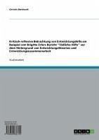 Kritisch-reflexive Betrachtung von Entwicklungshilfe am Beispiel von Brigitte Erlers Bericht &quote;Tödliche Hilfe&quote; vor dem Hintergrund von Entwicklungstheorien und Entwicklungszusammenarbeit (eBook, ePUB)