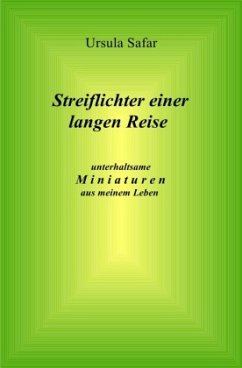 Streiflichter einer langen Reise - Safar, Ursula