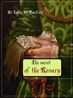 The Secret of the Rosary (eBook, ePUB) - Louis De Montfort, St.