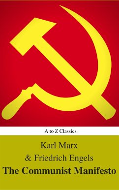 The Communist Manifesto (Best Navigation, Active TOC) (A to Z Classics) (eBook, ePUB) - Classics, AtoZ; Engels, Friedrich; Marx, Karl