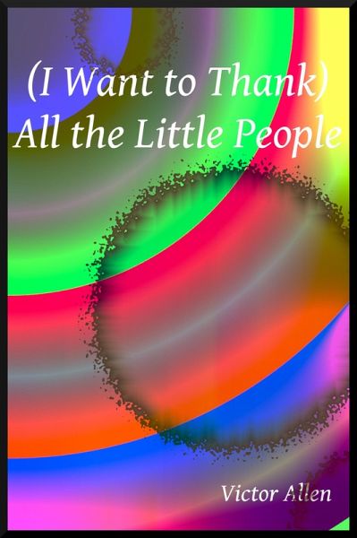 (I Want to Thank) All the Little People (eBook, ePUB)