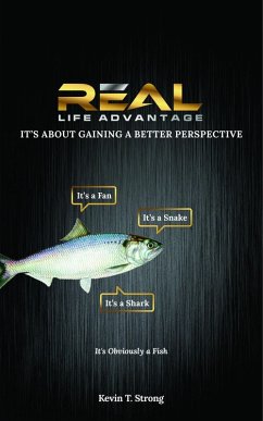 Real Life Advantage: It's About Gaining a Better Perspective (eBook, ePUB) - Strong, Kevin