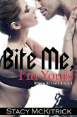 Bite Me, I'm Yours (Bitten by Love, #2) (eBook, ePUB)