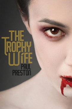 The Trophy Wife (eBook, ePUB) - Preston, Paul