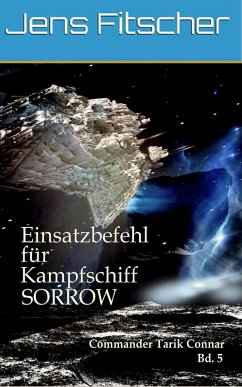 Cover Einsatzbefehl für Kampfschiff SORROW (eBook, ePUB)