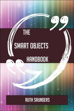 The Smart objects Handbook - Everything You Need To Know About Smart objects (eBook, ePUB)