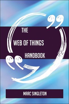 The Web of Things Handbook - Everything You Need To Know About Web of Things (eBook, ePUB)