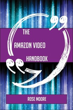 The Amazon Video Handbook - Everything You Need To Know About Amazon Video (eBook, ePUB)