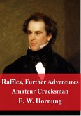 Raffles, Further Adventures Amateur Cracksman (eBook, PDF)