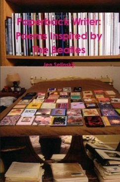 Paperback Writer: Poems Inspired by The Beatles (eBook, ePUB) - Selinsky, Jen Paperback Writer: Poems Inspired by The Beatles (eBook, ePUB) - Selinsky, Jen
