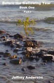 Before the Mellowing Year, Book One, Part I (eBook, ePUB)