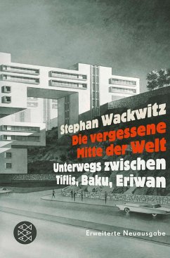 Die vergessene Mitte der Welt - Wackwitz, Stephan