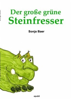 Der große grüne Steinfresser - Baer, Sonja