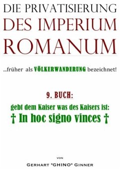 Cover Die Privatisierung des Imperium Romanum / die Privatisierung des Imperium Romanum IX.