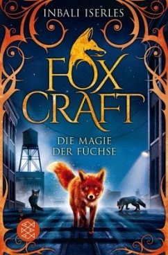 Die Magie der Füchse / Foxcraft Bd.1 - Iserles, Inbali