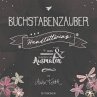 Buchstabenzauber - Handlettering: Zum... - Bild 1