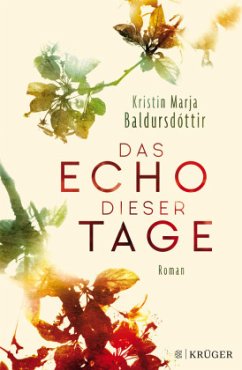 Das Echo dieser Tage - Baldursdóttir, Kristín Marja