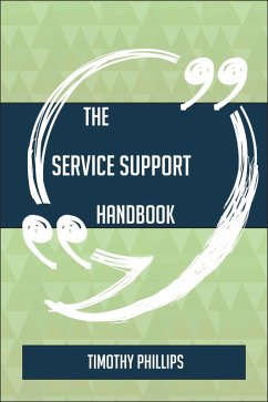 The Service Support Handbook - Everything You Need To Know About Service Support (eBook, ePUB)