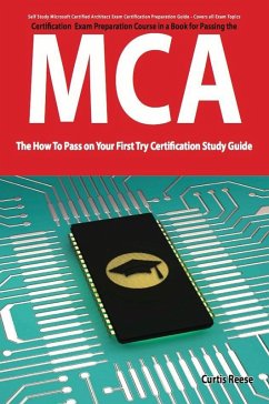 Microsoft Certified Architect certification (MCA) Exam Preparation Course in a Book for Passing the MCA Exam - The How To Pass on Your First Try Certification Study Guide (eBook, ePUB)