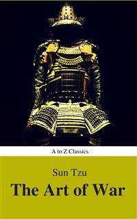 The Art of War (Best Navigation, Active TOC) (A to Z Classics) (eBook, ePUB) - Classics, AtoZ; Tzu, Sun