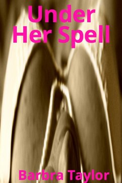 Under Her Spell (eBook, ePUB) - Taylor, Barbra