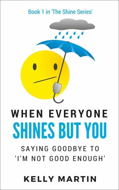 When Everyone Shines But You (eBook, ePUB) - Martin, Kelly