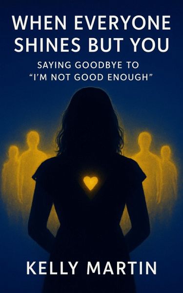 When Everyone Shines But You (eBook, ePUB)