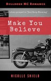 Make You Believe (Bulldogs MC, #1) (eBook, ePUB)